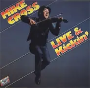 Mike Cross - Live & Kickin'