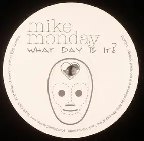 Mike Monday - What Day Is It?