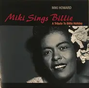 Miki Howard - Miki Sings Billie (A Tribute To Billie Holiday)