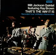 Milt Jackson Quintet Featuring Ray Brown - That's the Way It Is