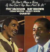 Milt Jackson & Ray Brown & Cedar Walton & Mickey Roker - It Don't Mean a Thing If You Can't Tap Your Foot to It