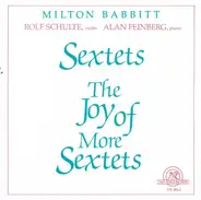 Milton Babbitt - Rolf Schulte , Alan Feinberg - Sextets / The Joy Of More Sextets