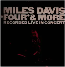 Miles Davis - 'Four' & More (Recorded Live In Concert)