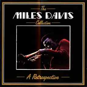 Miles Davis - The Miles Davis Collection - A Retrospective
