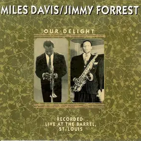 Miles Davis - Our Delight: Recorded Live At The Barrel, St. Louis
