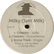 Milky (Spilt Milk) - Believe In Me / Cheaters