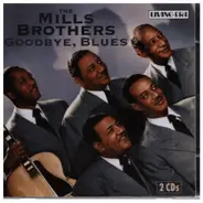 The Mills Brothers - Goodbye Blues