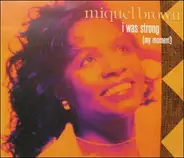 Miquel Brown - I Was Strong (My Moment)
