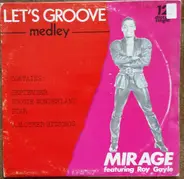 Mirage Featuring Roy Gayle - Let's Groove (Medley)