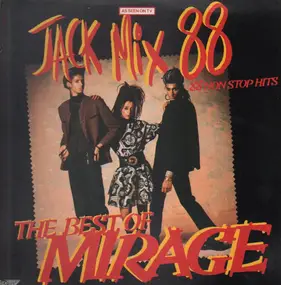 Mirage - Jack Mix 88 - The Best Of Mirage - 88 Non Stop Hits