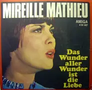 Mireille Mathieu - Das Wunder Aller Wunder Ist Die Liebe