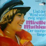 Mireille Mathieu - Und Der Wind Wird Ewig Singen