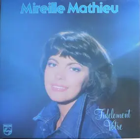 Mireille Mathieu - Fidèlement Votre