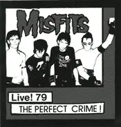 Misfits - Live! 79 The Perfect Crime!