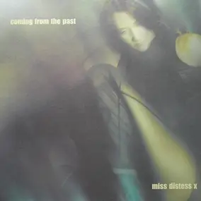 Miss Distess X - Coming from the Past