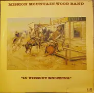 Mission Mountain Wood Band - In Without Knocking