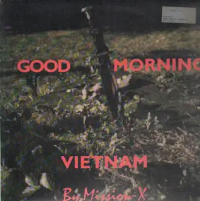 Mission X - Good Morning Vietnam