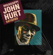 Mississippi John Hurt - Satisfied