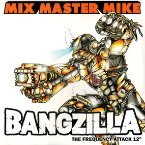 Mix Master Mike - Bangzilla: The Frequency Attack 12'
