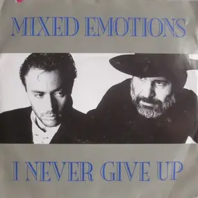 Mixed Emotions - I Never Give Up