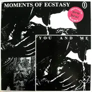 Moments Of Ecstasy - You And Me