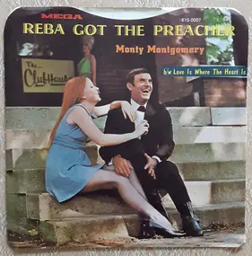 Monty Montgomery - Reba Got The Preacher / Love Is Where The Heart Is