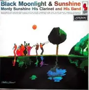 Monty Sunshine - Black Moonlight & Sunshine