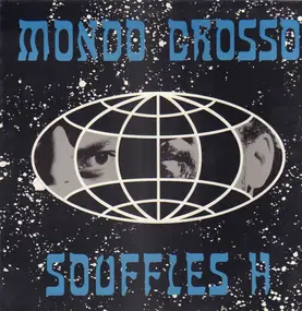 Mondo Grosso - Souffles H