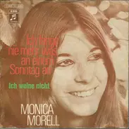 Monica Morell - Ich Fange Nie Mehr Was An Einem Sonntag An