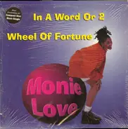 Monie Love - In A Word Or 2 / Wheel Of Fortune