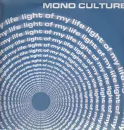 Mono Culture - Light of My Life