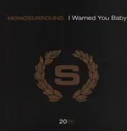Monosurround - I Warned You Baby