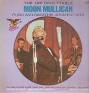 Moon Mullican - Plays And Sings His Greatest Hits