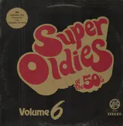Moonglows, Little Richard a.o. - Super Oldies Of The 50's Volume 6