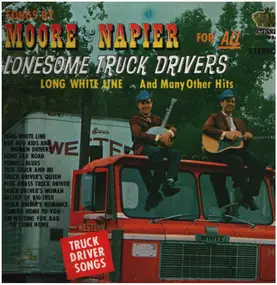 Moore - Songs By Moore & Napier For All Lonesome Truck Drivers