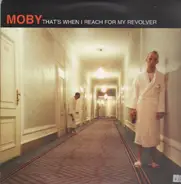 Moby,The Rollo&Sister Bliss - That's When I Reach For My Revolver