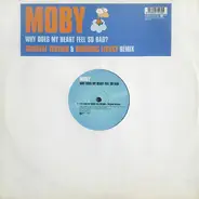 Moby - Why Does My Heart Feel So Bad?