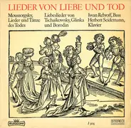 Mussorgsky / Tchaikovsky / Glinka a.o. - Lieder Von Liebe Und Tod