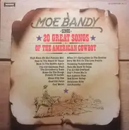 Moe Bandy - Moe Bandy Sings 20 Great Songs Of The American Cowboy