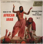 Mohammed El-Bakkar & His Oriental Ensemble - Music Of The African Arab Vol. 3