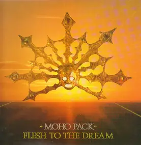 Moho Pack - Flesh to the Dream