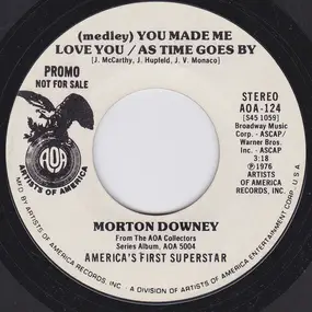 Morton Downey - (Medley) You Made Me Love You / As Time Goes By