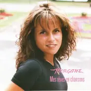 Morgane - Mes Rêves En Chansons