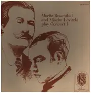 Moritz Rosenthal And Mischa Levitzki - Play Concert One