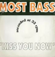 Most Bass - Kiss You Now