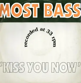 Most Bass - Kiss You Now