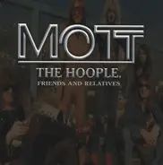 Mott The Hoople - Mott The Hoople, Friends And Relatives