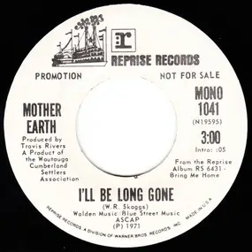 Mother Earth - I'll Be Long Gone