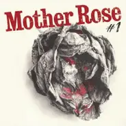 Mother Rose - Mother Rose #1