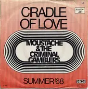 Moustache & The Criminal Gamblers - The Cradle Of Love